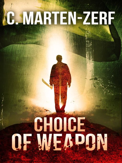 Title details for Choice of Weapon by Craig Marten-Zerf - Available